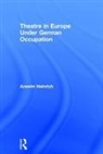 Anselm Heinrich, Heinrich Anselm - Theatre in Europe Under German Occupation