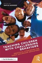 Gayle (Depaul University Mindes, Gayle Mindes, Gayle (Depaul University Mindes, Mindes Gayle - Teaching Children With Challenging Behaviors