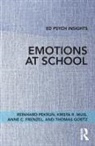 Anne Frenzel, Anne C. Frenzel, Thomas Goetz, Goetz Thomas, Krista R. Muis, Reinhard Pekrun... - Emotions At School