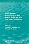 Gordon C. Farrell Rausser, Kenneth R Farrell, Kenneth R. Farrell, Farrell Kenneth R., Gordon C Rausser, Gordon C. Rausser... - Alternative Agricultural and Food Policies and the 1985 Farm Bill
