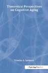 Timothy A. Salthouse, Salthouse Timothy A. - Theoretical Perspectives on Cognitive Aging