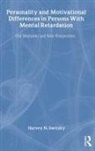 Harvey N. Switzky, Harvey N. Switzky, Switzky Harvey N. - Personality and Motivational Differences in Persons With Mental Retardation