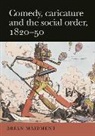 Brian Maidment, Maidment Brian - Comedy, Caricature and the Social Order, 182050