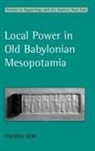 Andrea Seri - Local Power in Old Babylonian Mesopotamia