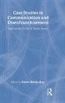 Eileen Berlin Ray, Ray Eileen Berlin - Case Studies in Communication and Disenfranchisement