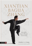 Master Tang Cheong Shing, Tang Cheong Shing, C S Tang, C. S. Tang, Master C S Tang, TANG C S - Xiantian Bagua Zhang