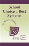 Herbert J. Walberg, Margaret C Wang, Margaret C. Wang - School Choice Or Best Systems