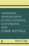 Robert D. Hoge, Hoge Robert D. - Assessing Adolescents in Educational, Counseling, and Other Settings