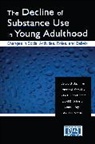 Jerald G. Bachman, Alison L. Bryant, Lloyd D. Johnston, Alicia C. Merline, Patrick M. O'Malley, John E. Schulenberg - The Decline of Substance Use in Young Adulthood