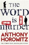 Anthony Horowitz - The Word Is Murder