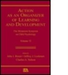 John J. Lockman Rieser, Jeffrey J Lockman, Jeffrey J. Lockman, Charles A Nelson, Charles A. Nelson, John J Rieser... - Action As an Organizer of Learning and Development