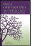Thomas R. Sabatini Trabasso, Robert Calfee, Robert C. Calfee, Calfee Robert, Dominic W. Massaro, Massaro Dominic W.... - From Orthography to Pedagogy