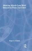 Roger C. Schank - Making Minds Less Well Educated Than Our Own