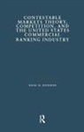 Ross N. Dickens, Dickens Ross N. - Contestable Markets Theory, Competition, and the United States Commercial Banking Industry