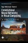 Baoxin Li, Baoxin (Arizona State University Li, Li Baoxin, Ragav Venkatesan, Ragav (Arizona State University Venkatesan - Convolutional Neural Networks in Visual Computing