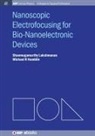 Michael R Hamblin, Michael R. Hamblin, Shanmugamurthy Lakshmanan - Nanoscopic Electrofocusing for Bio-Nanoelectronic Devices
