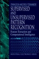 Richard C. Dorf, J. David Irwin, Evangelia Micheli-Tzanakou, Evangelia Miche Tzanakou, Evangelia Miche (Rutgers University Tzanakou, Tzanakou Evangelia Miche - Supervised and Unsupervised Pattern Recognition