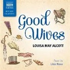 Louisa May Alcott, Liza Ross - Good Wives (Hörbuch)