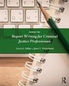 Larry Miller, Larry (East Tennessee State University Miller, Larry S. Miller, Larry S. (East Tennessee State University Miller, Larry S. (University of New Mexico Miller, Larry S. Whitehead Miller... - Report Writing for Criminal Justice Professionals