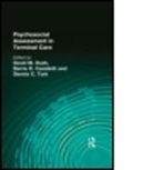 Barrie R. Cassileth, Phd Cassileth, Barrie Cassileth Phd, David M Dush, David M. Dush, Dennis Turk... - Psychosocial Assessment in Terminal Care