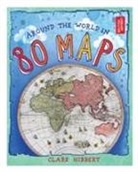Clare Hibbert - Around the World in 80 Maps