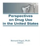 Bernard Segal, Segal Bernard, Bernard Segal - Perspectives on Drug Use in the United States