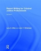 Larry Miller, Larry (East Tennessee State University Miller, Larry S. Miller, Larry S. (East Tennessee State University Miller, Larry Whitehead Miller, Miller Larry... - Report Writing for Criminal Justice Professionals