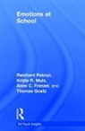 Anne C. Frenzel, Thomas Goetz, Goetz Thomas, Krista R. Muis, Reinhard Pekrun, Reinhard Muis Pekrun... - Emotions At School