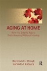Harold Katsura, Harold M. Katsura, Raymond Struyk, Raymond J. Struyk - Aging at Home