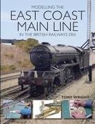 Tony Wright - Modelling the East Coast Main Line in the British Railways Era