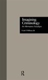 Frank P. Williams, Frank P. Williams 3rd, Frank P. Williams III - Imagining Criminology