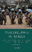 Marco Jowell,  JOWELL MARCO - Peacekeeping in Africa - Politics, Security and the Failure of Foreign Military Assistance