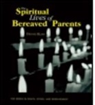 Dennis Klass, Dennis E. Klass - The Spiritual Lives of Bereaved Parents