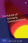 Michael Jubb, Deborah Shorley - The Future of Scholarly Communication
