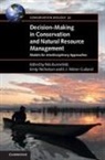Nils Bunnefeld, Nils (University of Stirling) Nicholson Bunnefeld, Nils Bunnefeld, Nils (University of Stirling) Bunnefeld, E. J. Milner-Gulland, E. J. (University of Oxford) Milner-Gulland... - Decision-Making in Conservation and Natural Resource Management