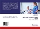 Meysa Ebrahimi, Meysam Ebrahimi, S Marya Kazemi, S Maryam Kazemi, S. Maryam Kazemi, Mazloumi Tabrizi... - Nano Drug Delivery to Brain Cancer