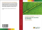 Flávia Carolina Lins da Silva, Renato Araújo Torres de Melo Moul, Maria Iracema Barbosa Moura - Construção de conceitos em Biologia