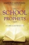 Kimberly Hargraves - School Of The Prophets