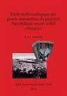 Éva J. Daschek - Étude archéozoologique des grands mammifères du gisement Paléolithique moyen d'Érd (Hongrie)