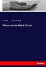 Henry T Edwards, Henry T. Edwards, Davi Jones, David Jones - Wales and the Welsh Church