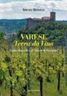 Sergio Redaelli - Varese terra da vino. Guido Morselli e il «Sasso di Gavirate»