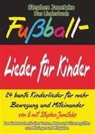 Stephen Janetzko - Fußball-Lieder für Kinder - 24 bunte Kinderlieder für mehr Bewegung und Miteinander