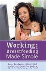 Nancy Mohrbacher - Working and Breastfeeding Made Simple