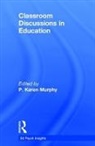 Karen Murphy, P. Karen Murphy, P. Karen (Pennsylvania State University Murphy, Murphy P. Karen, P. Karen Murphy - Classroom Discussions in Education
