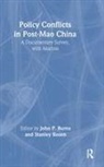 John P Burns, John P. Burns, Burns John P., Stanley Rosen, Stanley (University of Southern California Rosen - Policy Conflicts in Post-Mao China: A Documentary Survey with Analysis