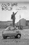 Stefanie Eisenhuth, K Jarausch, Scott H Krause, KRAUSE SCOTT, Stefanie Eisenhuth, Stefanie (Centre for Contemporary History Potsdam Eisenhuth... - Cold War Berlin
