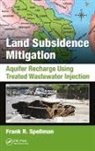 Frank R. Spellman, Frank R. (Spellman Environmental Consult Spellman, Frank R. (Spellman Environmental Consultants Spellman, Spellman Frank R. - Land Subsidence Mitigation