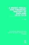 J. F. Rees, J.F. Rees - Short Fiscal and Financial History of England, 1815-1918