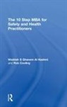 Waddah S Ghanem Al Hashmi, Rob Cooling, Rob (Risk Services Manager Cooling, Cooling Rob, Waddah S Ghanem Al Hashmi, Waddah (Emirates National Oil S Ghanem Al Hashmi... - 10 Step Mba for Safety and Health Practitioners