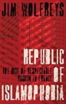 Jim Wolfreys, Wolfreys Jim - Republic of Islamophobia